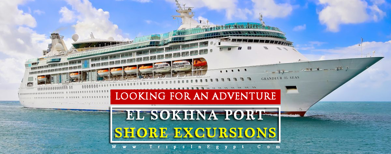 Sokhna Port Shore Excursions 